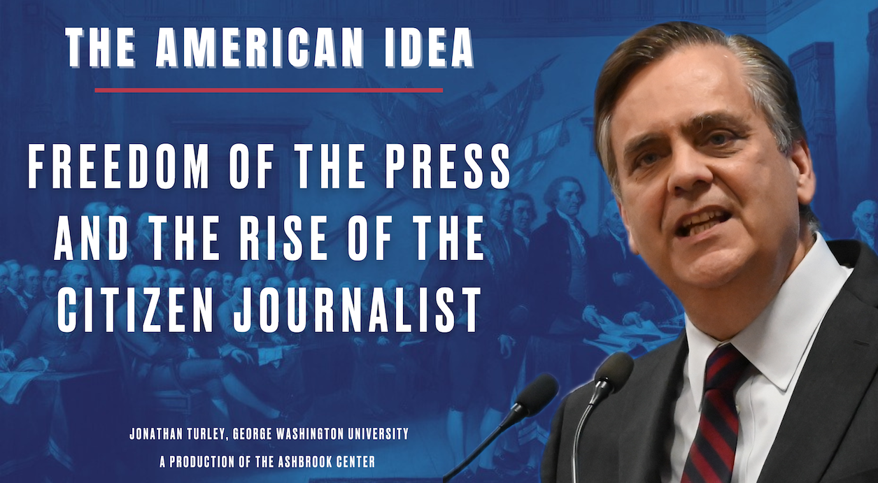 Freedom of the Press and the Rise of the Citizen Journalist - Ashbrook