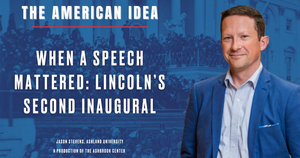 When a Speech Mattered: Lincoln's Second Inaugural Address