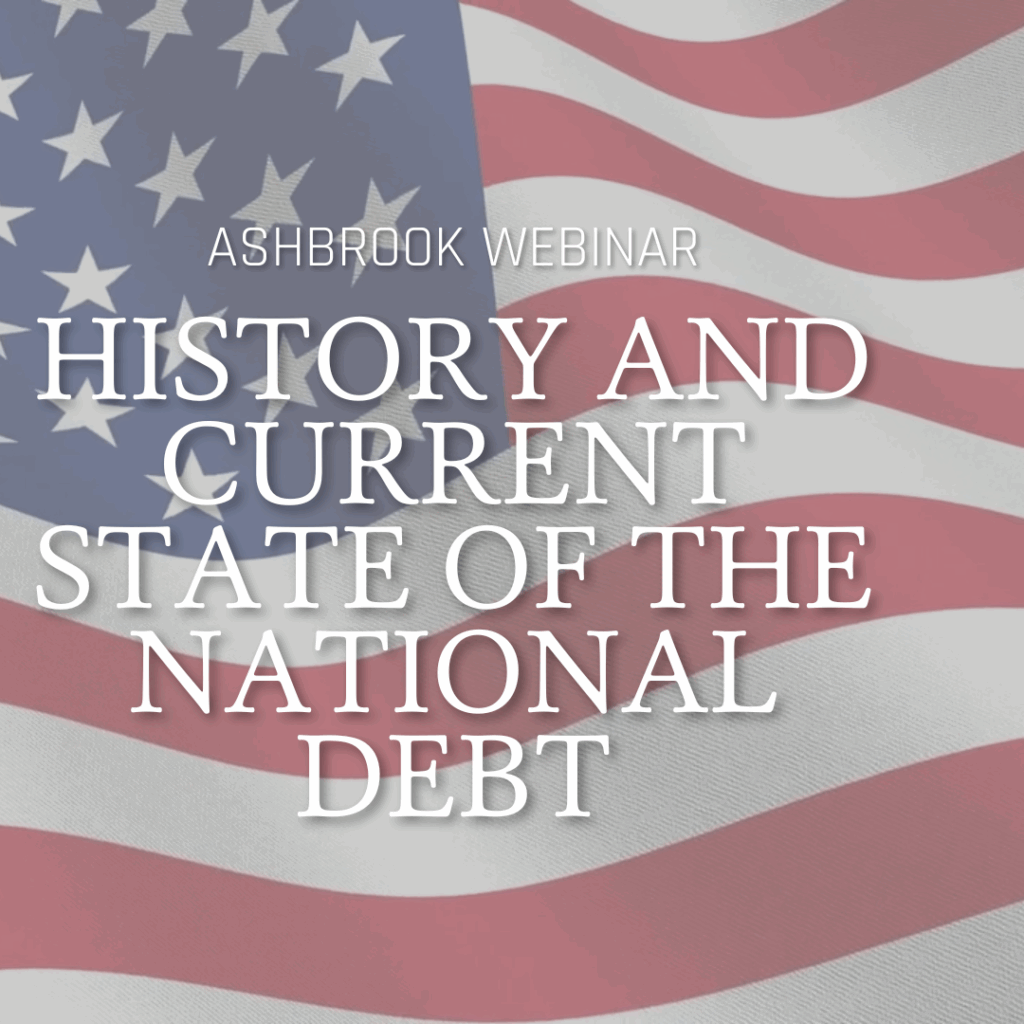 “A Most Fearful Evil”  Ashbrook Webinar on the History and Current State of the National Debt
