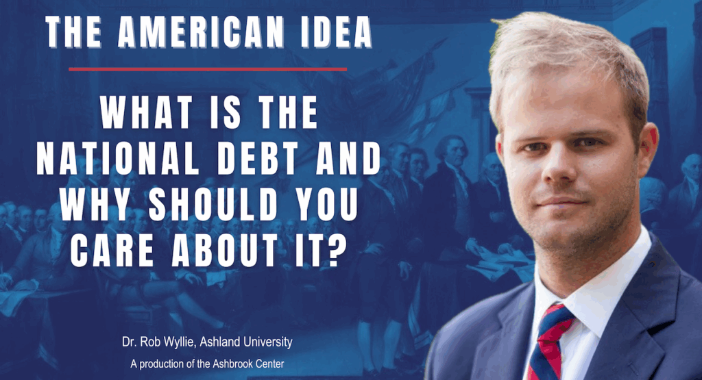 "A Most Fearful Evil" - The Politics and Economics of America's Debt