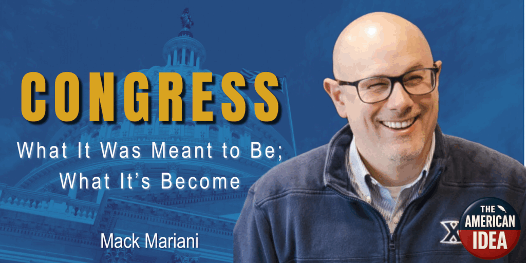 Congress: What It Was Meant to Be; What It's Become