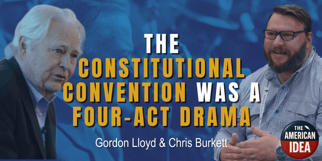 The Constitutional Convention Was a Four-Act Drama