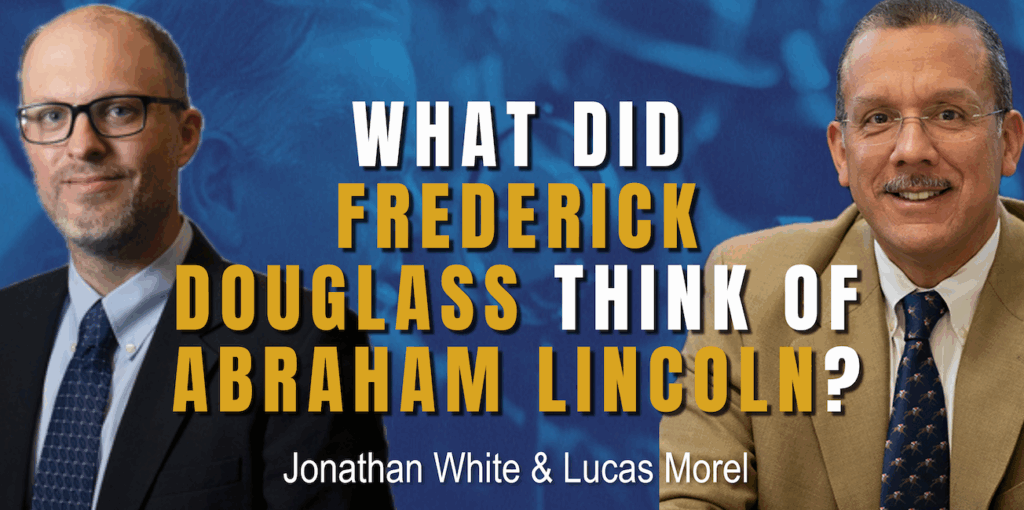 What Did Frederick Douglass Really Think of Abraham Lincoln?