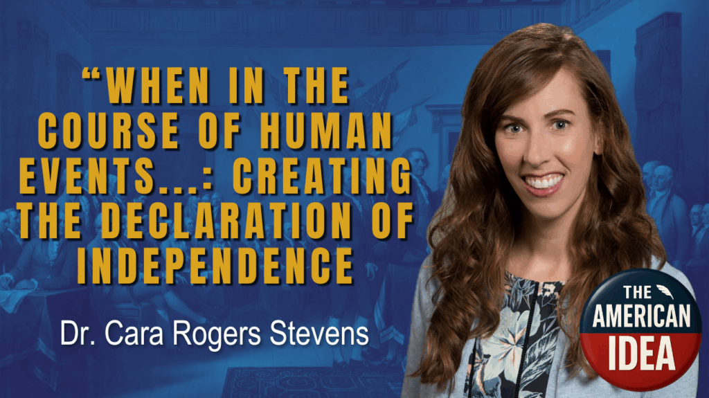 When in the Course of Human Events: Creating the Declaration of Independence