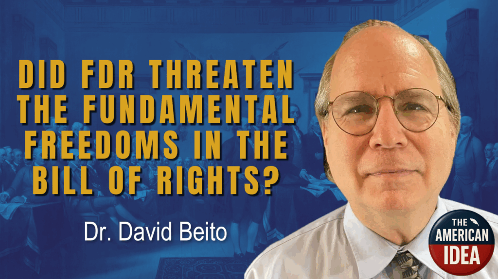 Did FDR Threaten the Fundamental Freedoms in the Bill of Rights?