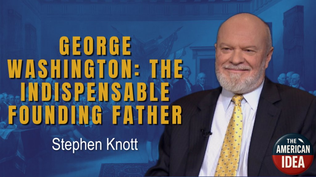 George Washington: The Indispensable Founding Father