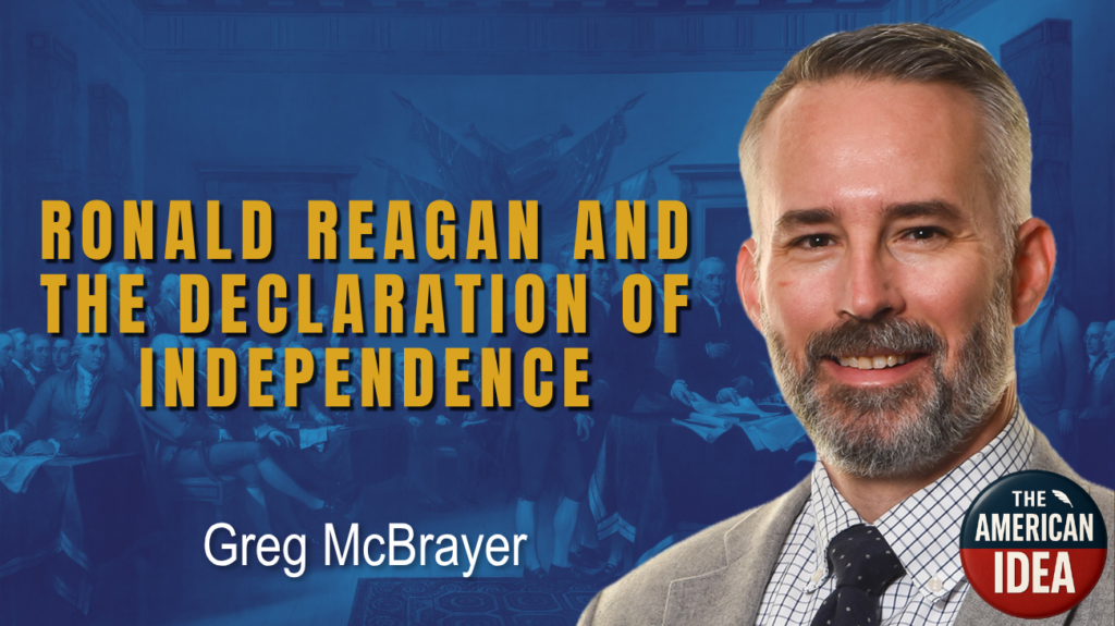 Returning to First Principles: Reagan and the Declaration of Independence