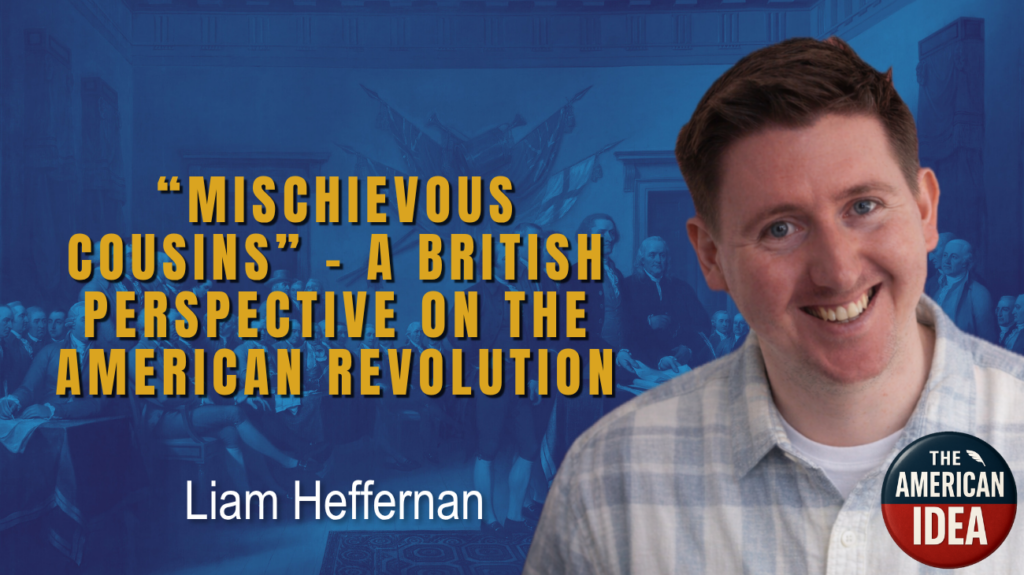 Mischievous Cousins? - A British Perspective on the American Revolution