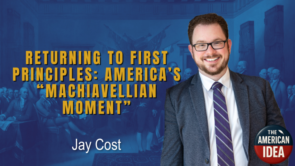 Returning to First Principles - America's Machiavellian Moment?