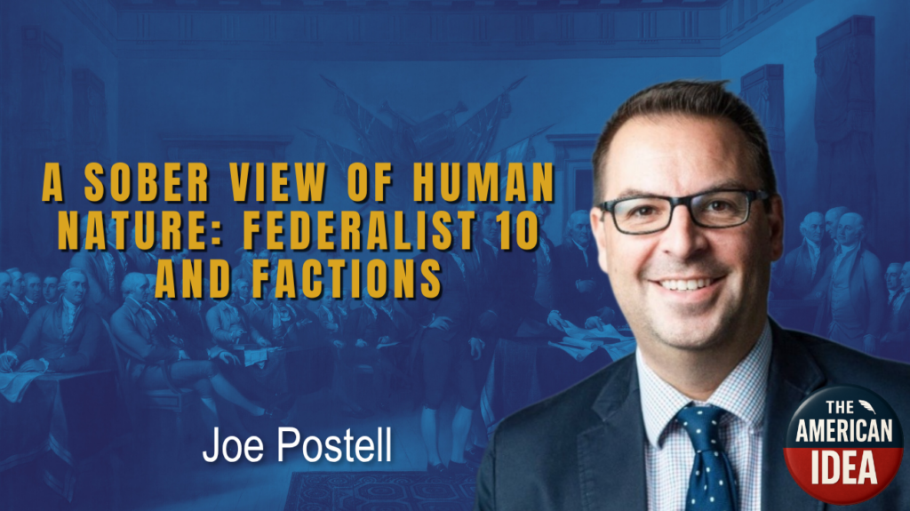 A Sober View of Human Nature: Federalist 10 and Factions