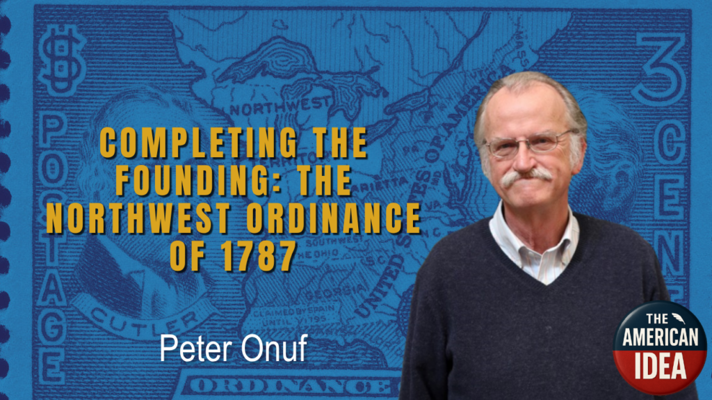 Completing the Founding: The Northwest Ordinance of 1787