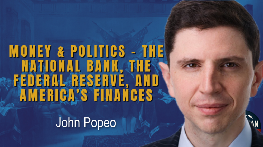 Money and Politics: The National Bank, the Federal Reserve, and America’s Finances